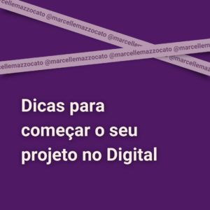 Dicas Comece Seu Projeto no Digital